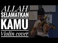 Download Lagu ALLAH SELAMATKAN KAMU | violin cover | by khairi razali