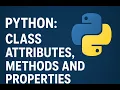 Python Classes Attributes methods and properties