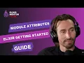 Module attributes Elixir Getting Started Guide