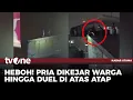 VIRAL!! Detik-detik Dua Pria di Tj Priok Duel di Atas Atap Rumah, Ini Pemicunya | tvOne