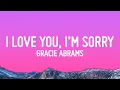 Lagu Gracie Abrams - I Love You, I’m Sorry (Lyrics)