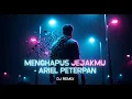 Menghapus Jejakmu – Ariel Peterpan | English Cover DJ Remix | EDM Version 2025