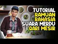 Download Lagu Tutorial RAMUAN RAHASIA SUARA MERDU Qari Mesir