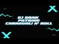 Download Lagu Dj Brak - Patrino Carnavali N' Roll