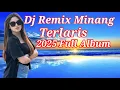 Download Lagu Dj remix minang paling populer sepanjang masa 2025 enak di dengar setiap hari.