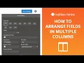 How to Arrange Fields in Multiple Columns Indition Forms