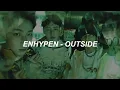Download Lagu [with MV] ENHYPEN (엔하이픈) - 'Outside' Easy Lyrics