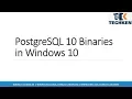 How to Install PostgreSQL 10 Binaries on Windows 10