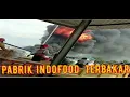 Download Lagu Pabrik Indofood Tangerang Terbakar