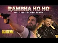Lagu Ramba Ho – Dhurandhar | Ranveer Singh | DJ Reme Melodic Techno Remix  Shashwat Sachdev Akshay Khanna