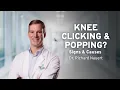 What causes knee clicking and popping Dr Richard Nauert