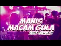Download Lagu MANIS MACAM GULA - PARTY SENTAK - THENDO CHASTELO REMIX 2025