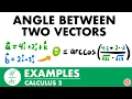 Angle Between Two Vectors Examples Calculus 3 - JK Math
