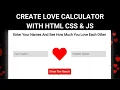 CREATE LOVE CALCULATOR WITH HTML CSS JS EASY PROJECT FOR BEGINNERS