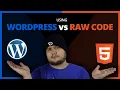 Using WordPress vs Raw Code