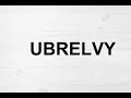 How To Pronounce Ubrelvy