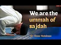 Download Lagu We Are the Ummah of Sujood | Secrets of Sajdah That Bring You Closest to Allah | Dr. Omar Suleiman