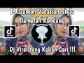 Download Lagu DJ DAMON VACATION STYLE GAMELAN KONDANG 𝐑𝐈𝐈𝐎𝐈𝐍𝐒𝐌 [𝑿𝑮] VIRAL TIKTOK 2024 YANG KALIAN CARI !
