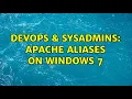 DevOps SysAdmins Apache Aliases On Windows 7