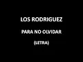 Los Rodriguez - Para no olvidar (Letra/Lyrics)
