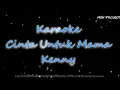 Cinta Untuk Mama - kenny Karaoke no vocal