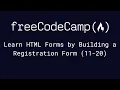 freeCodeCamp - Learn HTML Forms by Building a Registration Form 11-20