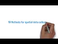 10 Methods for Spatial Data Collection