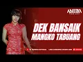 Download Lagu FUNKOT - DEK BANSAIK MANGKO TABUANG || COVER BY DJ ANEZKA