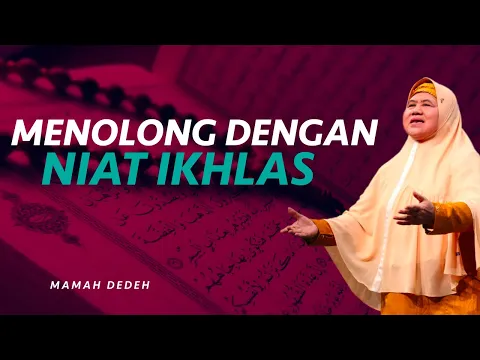 Tips Ikhlas Menolong Orang yang Tidak Tahu Diri, Yuk Simak! | Rumah Mamah Dedeh