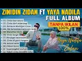 Lagu Zinidin Zidan Ft Yaya Nadila Full Album 2025 | Ciinan Bana \u0026 Bahtera Mahligai Cinta (Tanpa Iklan)