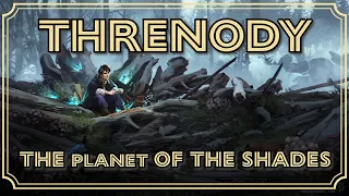 Threnody The World of the Shades