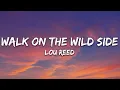 Lagu Lou Reed - Walk on the Wild Side (Lyrics)