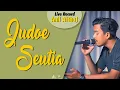 Lagu #260 Judoe Seutia | Live Cover By Anil Althaf [LIVE RECORD] [MONODIE]