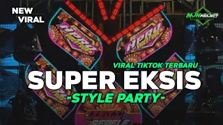 dj super eksis style party remix viral tiktok terbaru mjn project 