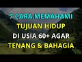 Lagu 7 Cara Memahami Hidup di Usia 60+ Agar Tujuan Hidup Tercapai dengan Tenang dan Bahagia