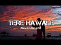 Download Lagu Tere Hawale - Lofi (Slowed+Reverb)|Arijit Singh| shilpa Rao|LA MUSIC Download Lagu Tere Hawale - Lofi (Slowed+Reverb)|Arijit Singh| shilpa Rao|LA MUSIC