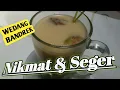Download Lagu RESEP MEMBUAT WEDANG BANDREK ENAK