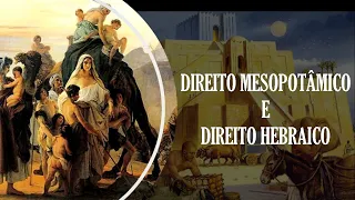 DIREITO MESOPOTÂMICO E DIREITO HEBRAICO