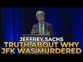 Download Lagu Jeffrey Sachs EXPOSES the True Reason JFK Was Murdered