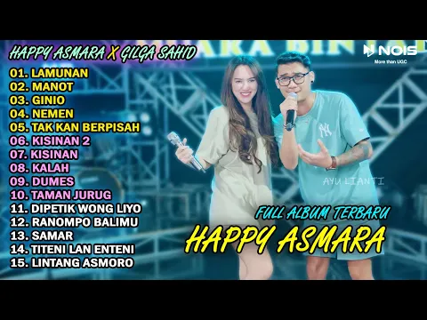 Download MP3 HAPPY ASMARA Feat. GILGA SAHID FULL ALBUM TERBARU 2024 | LAMUNAN, MANOT
