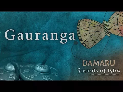 Download MP3 Gauranga | Damaru | Adiyogi Chants | Sounds of Isha