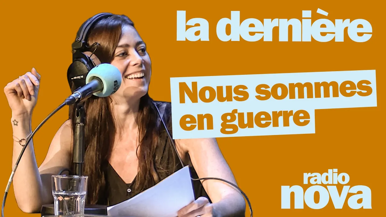 "Nous sommes en guerre" - La chronique d'Alice de Rochechouart dans "La dernière"