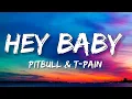 Download Lagu Pitbull - Hey Baby (Lyrics) ft. T-Pain | (Drop It To The Floor)