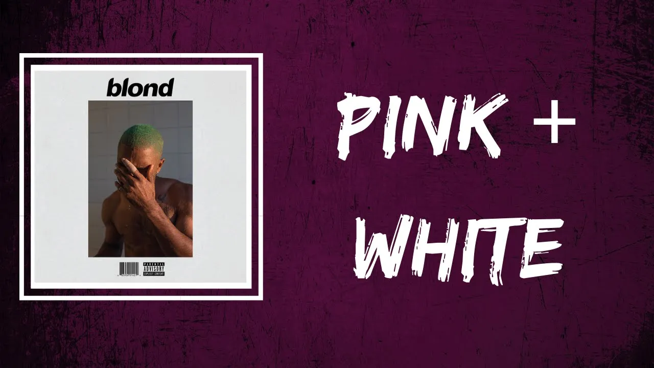 Frank Ocean - Pink + White (Lyrics)