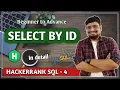 SELECT BY ID Problem Solution Solutions of HACKERRANK SQL Problems PART 4