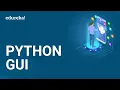 Python GUI How To Make A GUI In Python Best GUI Framework In Python Edureka