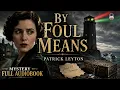 By foul means by Patrick Leyton Mystery Full book