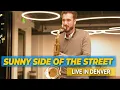 Download Lagu On the Sunny Side of the Street - Chad LB Live in Denver
