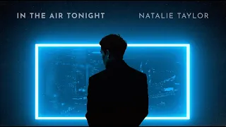 In The Air Tonight - Natalie Taylor (Lyric Video em Português)