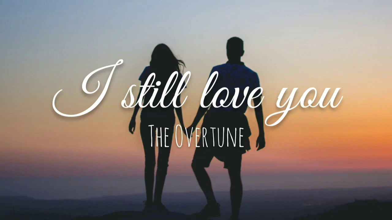 The Overtune - I still love you (lyrics) The Overtune - I still love you (lyrics)